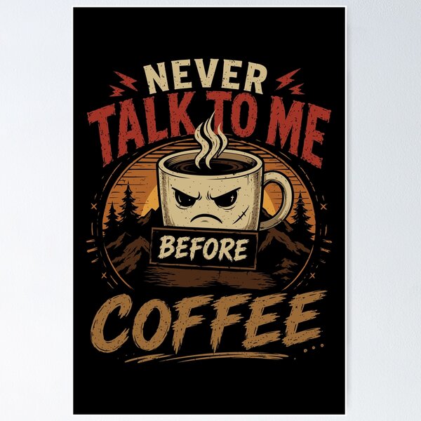 Item preview, Never Talk to me Before Coffee Vintage Style Funny Angry Cup designed and sold by mrhighsky.