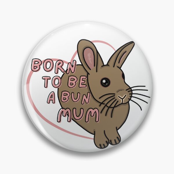 Item preview, Born to be a Bun Mum - A Derpybird design designed and sold by YOjosie.