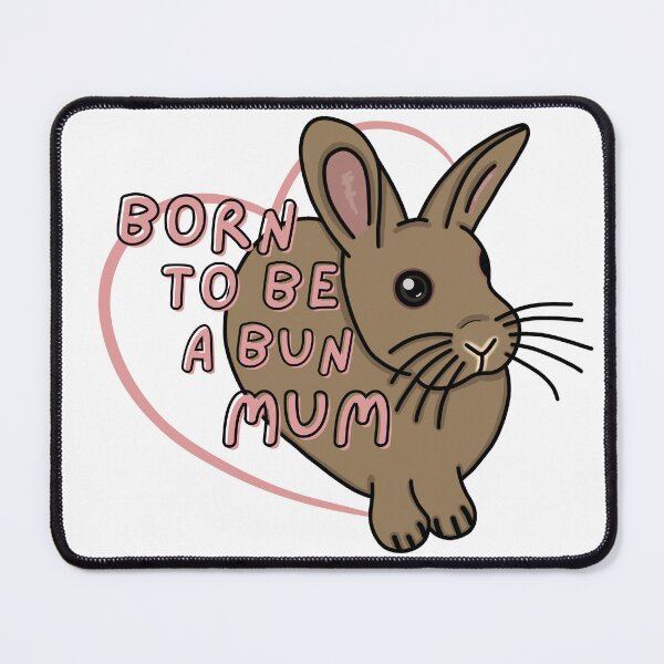 Item preview, Born to be a Bun Mum - A Derpybird design designed and sold by YOjosie.