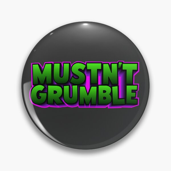 Item preview, Mustn't Grumble designed and sold by wollop.