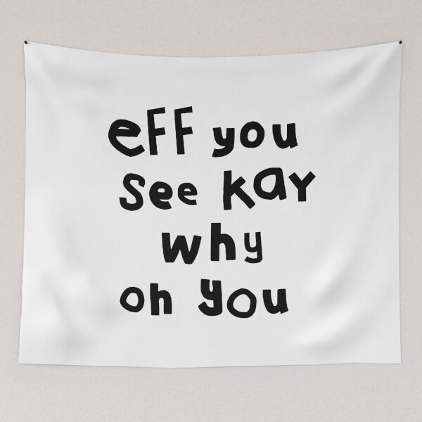 Item preview, Eff You See Kay designed and sold by saragraya.