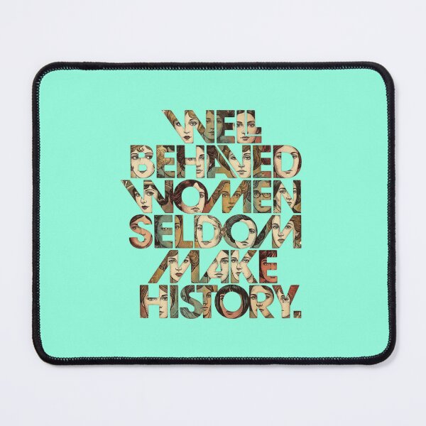 Item preview, Well Behaved Women Seldom Make History Retro Typography designed and sold by creativerooney.