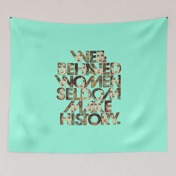 Item preview, Well Behaved Women Seldom Make History Retro Typography designed and sold by creativerooney.