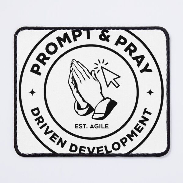 Item preview, Prompt & Pray Driven Development Agile Parody designed and sold by Bianca Oltean.