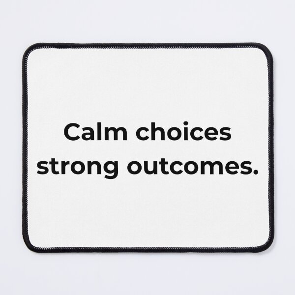 Item preview, Calm choices strong outcomes. designed and sold by MPSTUDIOPL.
