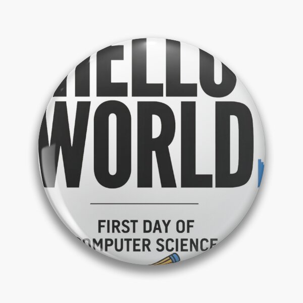 Item preview, Hello World First Day Of Computer Science designed and sold by Bianca Oltean.
