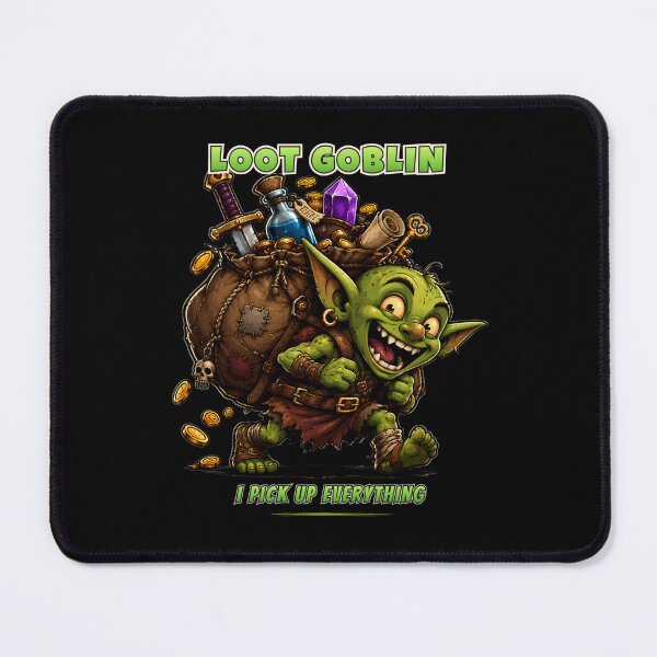 Item preview, Loot Goblin I Pick Up Everything Funny RPG Fantasy Gamer designed and sold by PXEpic.