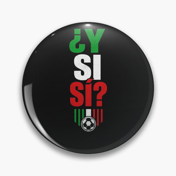 Item preview, ¿Y Si Sí? Mexico Y Si Sí Mexican Quote Funny designed and sold by HilllBernadine.