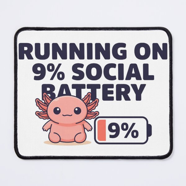Item preview, Running On 9 Percent Social Battery Axolotl designed and sold by Bianca Oltean.