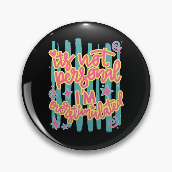 Item preview, It's Not Personal I'm Overstimulated designed and sold by ElizabethMorri2.