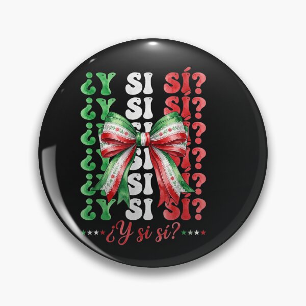 Item preview, ¿Y Si Sí? Mexico Y Si Sí Mexican Quote Funny designed and sold by ChristyLMayhew.