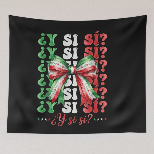 Item preview, ¿Y Si Sí? Mexico Y Si Sí Mexican Quote Funny designed and sold by ChristyLMayhew.