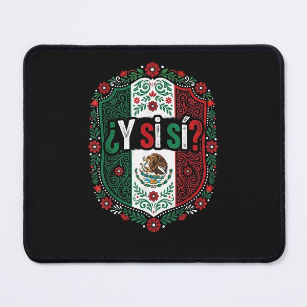 Item preview, Copy of ¿Y Si Sí? Mexico Y Si Sí Mexican Quote Funny designed and sold by ChristyLMayhew.