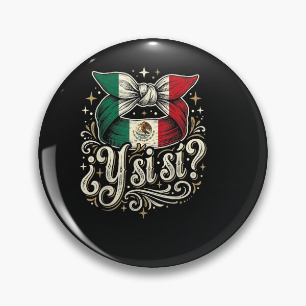 Item preview, Copy of ¿Y Si Sí? Mexico Y Si Sí Mexican Quote Funny designed and sold by ChristyLMayhew.
