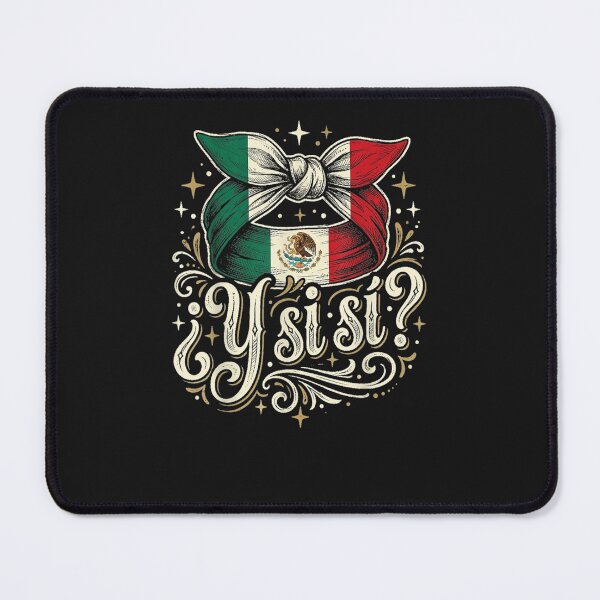 Item preview, Copy of ¿Y Si Sí? Mexico Y Si Sí Mexican Quote Funny designed and sold by ChristyLMayhew.