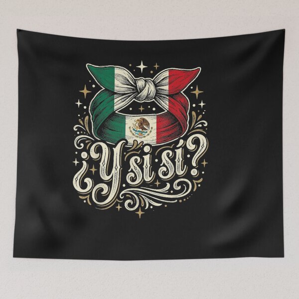 Item preview, Copy of ¿Y Si Sí? Mexico Y Si Sí Mexican Quote Funny designed and sold by ChristyLMayhew.