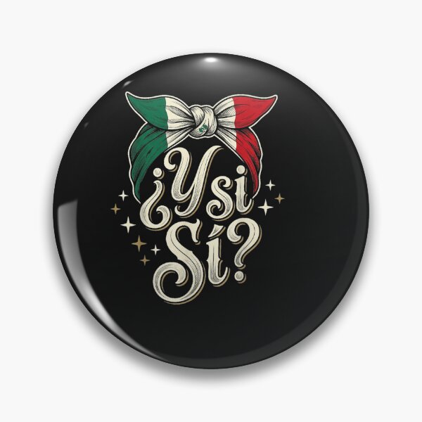 Item preview, Copy of ¿Y Si Sí? Mexico Y Si Sí Mexican Quote Funny designed and sold by ChristyLMayhew.