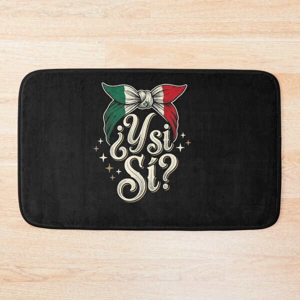 Item preview, Copy of ¿Y Si Sí? Mexico Y Si Sí Mexican Quote Funny designed and sold by ChristyLMayhew.