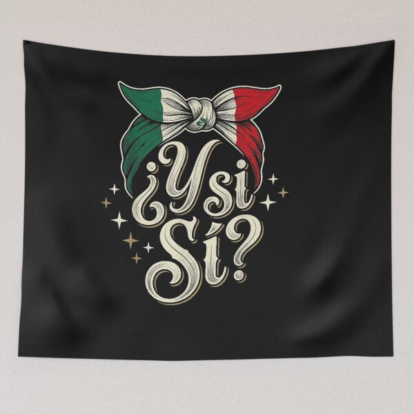 Item preview, Copy of ¿Y Si Sí? Mexico Y Si Sí Mexican Quote Funny designed and sold by ChristyLMayhew.