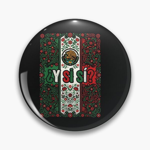 Item preview, ¿Y Si Sí? Mexico Y Si Sí Mexican Quote Funny designed and sold by ChristyLMayhew.