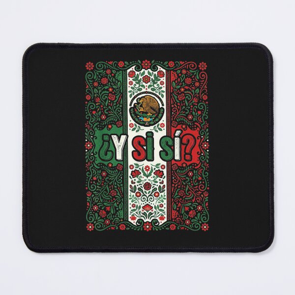 Item preview, ¿Y Si Sí? Mexico Y Si Sí Mexican Quote Funny designed and sold by ChristyLMayhew.