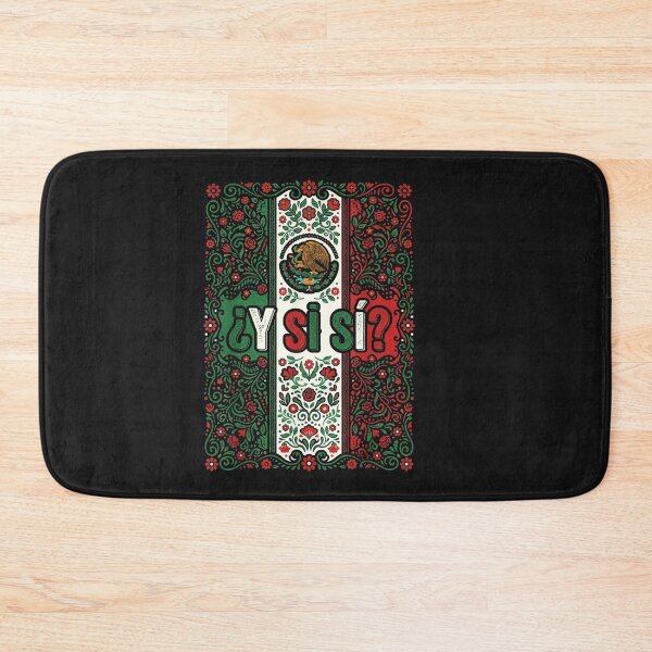 Item preview, ¿Y Si Sí? Mexico Y Si Sí Mexican Quote Funny designed and sold by ChristyLMayhew.