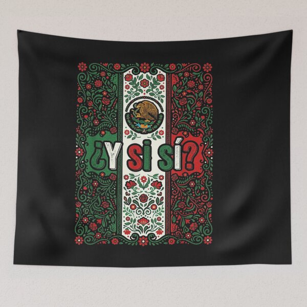 Item preview, ¿Y Si Sí? Mexico Y Si Sí Mexican Quote Funny designed and sold by ChristyLMayhew.