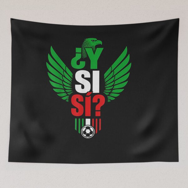 Item preview, ¿Y Si Sí? Mexico Y Si Sí Mexican Quote Funny designed and sold by ChristyLMayhew.