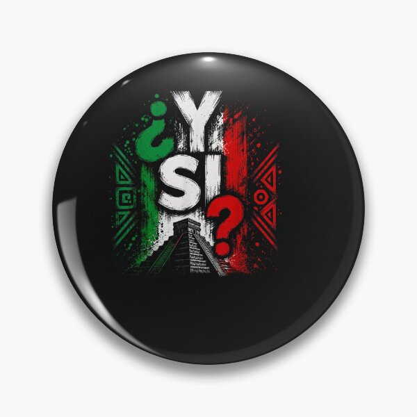 Item preview, ¿Y Si Sí? Mexico Y Si Sí Mexican Quote Funny designed and sold by ChristyLMayhew.