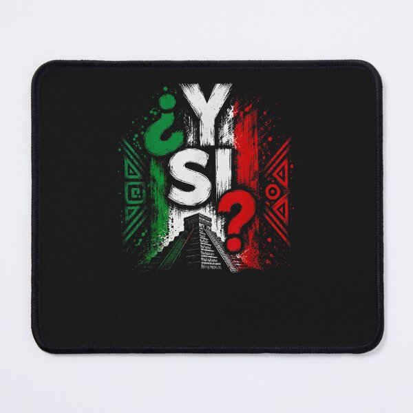 Item preview, ¿Y Si Sí? Mexico Y Si Sí Mexican Quote Funny designed and sold by ChristyLMayhew.