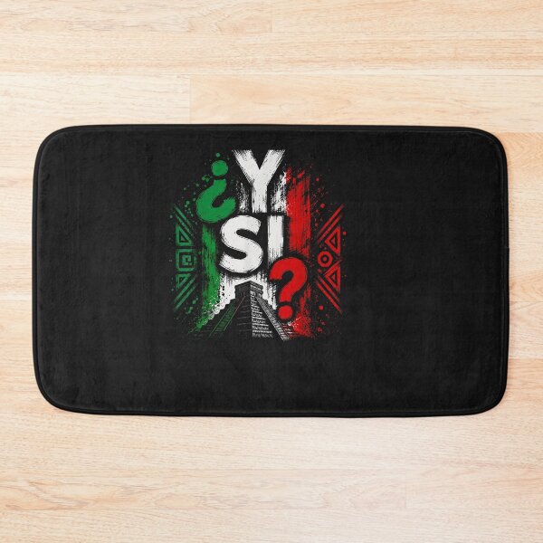 Item preview, ¿Y Si Sí? Mexico Y Si Sí Mexican Quote Funny designed and sold by ChristyLMayhew.