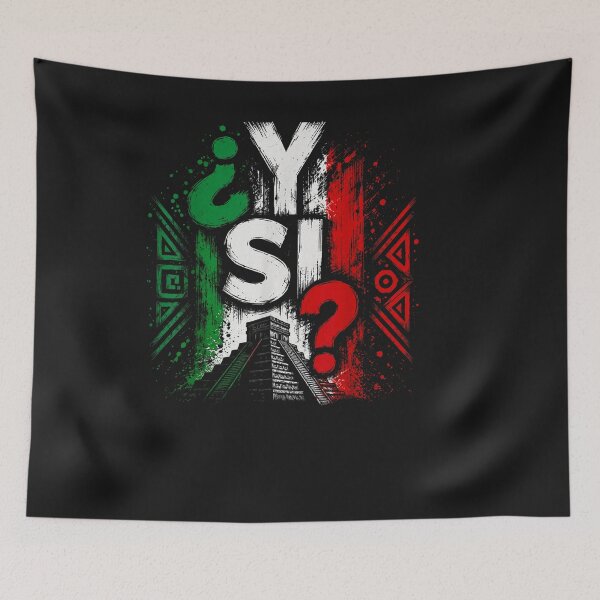 Item preview, ¿Y Si Sí? Mexico Y Si Sí Mexican Quote Funny designed and sold by ChristyLMayhew.