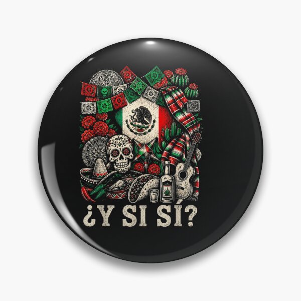 Item preview, ¿Y Si Sí? Mexico Y Si Sí Mexican Quote Funny designed and sold by ChristyLMayhew.