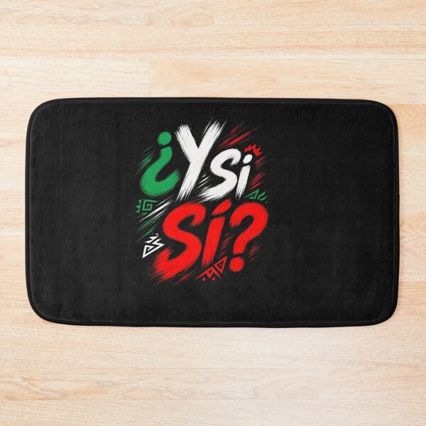 Item preview, ¿Y Si Sí? Mexico Y Si Sí Mexican Quote Funny designed and sold by ChristyLMayhew.