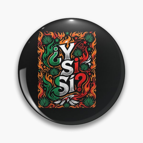Item preview, ¿Y Si Sí? Mexico Y Si Sí Mexican Quote Funny designed and sold by ChristyLMayhew.