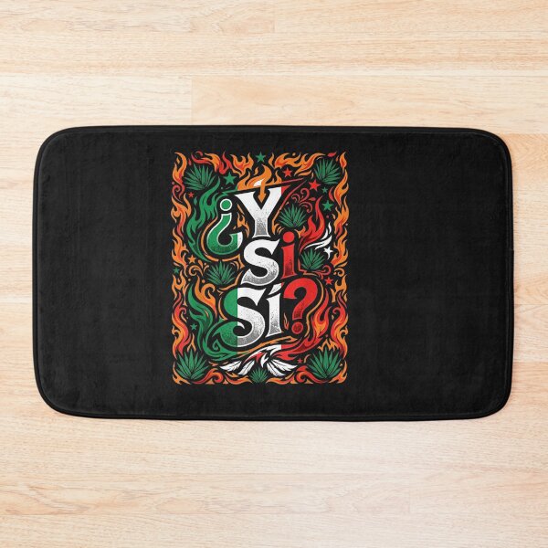 Item preview, ¿Y Si Sí? Mexico Y Si Sí Mexican Quote Funny designed and sold by ChristyLMayhew.