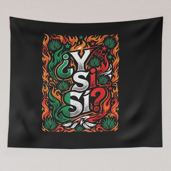 Item preview, ¿Y Si Sí? Mexico Y Si Sí Mexican Quote Funny designed and sold by ChristyLMayhew.