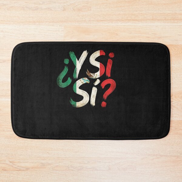 Item preview, ¿Y Si Sí? Mexico Y Si Sí Mexican Quote Funny designed and sold by ChristyLMayhew.