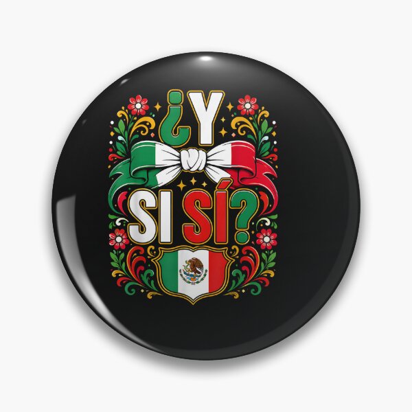 Item preview, ¿Y Si Sí? Mexico Y Si Sí Mexican Quote Funny designed and sold by ChristyLMayhew.