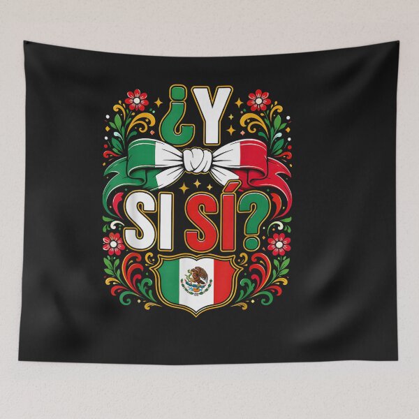 Item preview, ¿Y Si Sí? Mexico Y Si Sí Mexican Quote Funny designed and sold by ChristyLMayhew.