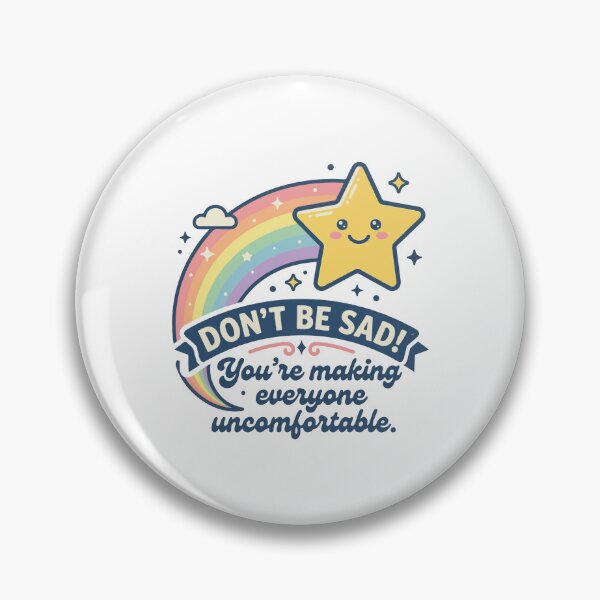Item preview, Don't Be Sad You're Making Everyone Uncomfortable Cute Sarcastic designed and sold by raedattia.