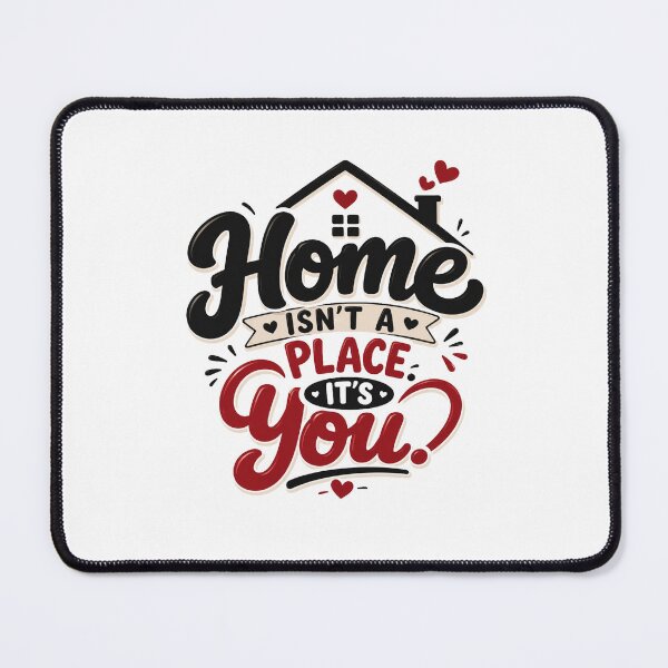 Item preview, Home Isn't A Place It's You | Romantic Love Quote Typography Design designed and sold by Lovestickerco.