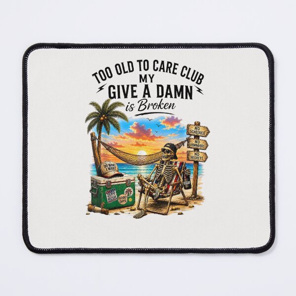 Item preview, Too Old To Care Club Don'T Care My Give A Damn Is Broken designed and sold by ChristyLMayhew.