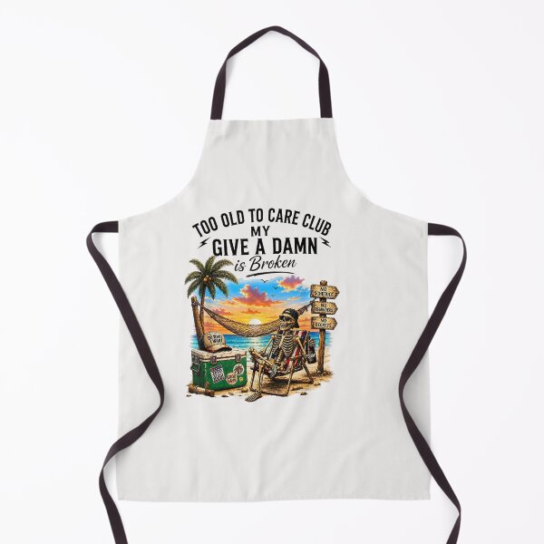 Item preview, Too Old To Care Club Don'T Care My Give A Damn Is Broken designed and sold by ChristyLMayhew.