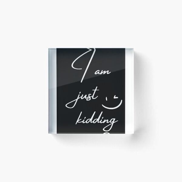 Item preview, I am kidding designed and sold by Santy2023.