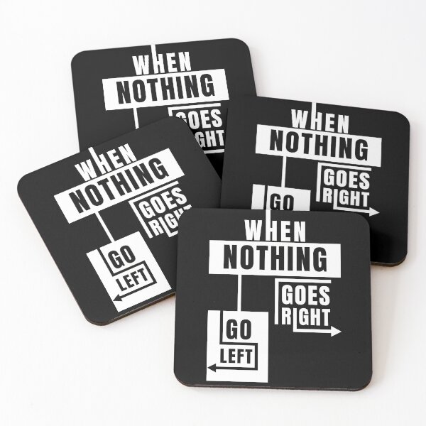 Item preview, When Nothing Goes Right Go Left designed and sold by Kubala Designs.
