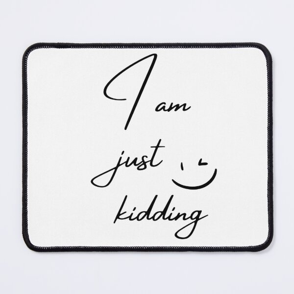 Item preview, Just kidding designed and sold by Santy2023.
