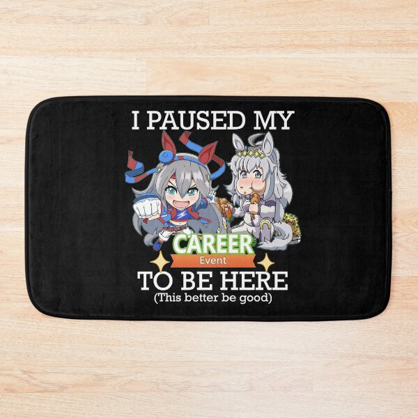 Item preview, Umamusume - I Paused My Career Event To Be Here. This Better Be Good designed and sold by T-TEES Clothing.