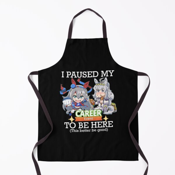 Item preview, Umamusume - I Paused My Career Event To Be Here. This Better Be Good designed and sold by T-TEES Clothing.