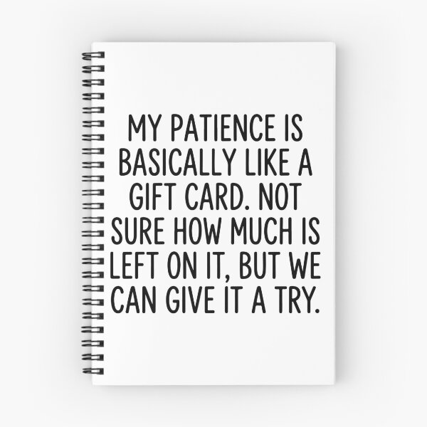 Item preview, My Patience Is Basically Like A Gift Card Funny Sarcastic Quote designed and sold by raedattia.